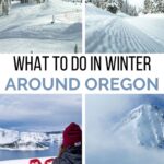 Winter in Oregon: Your Guide on Where To Go & What To Do